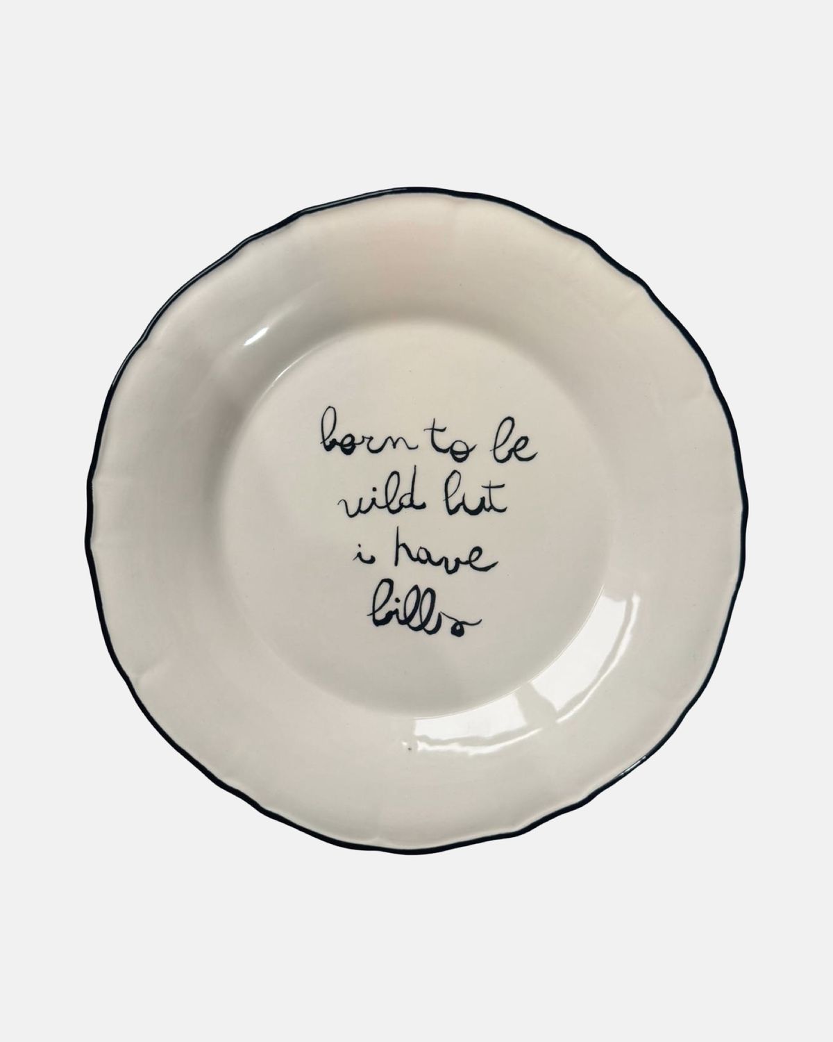 'Born to be wild but I have bills' bord — ø27cm