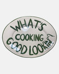 'What's cooking good lookin'?' serving dish
